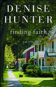 Finding Faith (A Novel) by Denise Hunter, 9781982109028