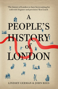 A People's History of London by Lindsey German, John Rees, 9781844678556