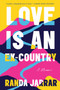 Love Is an Ex-Country by Randa Jarrar, 9781948226585