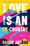 Love Is an Ex-Country by Randa Jarrar, 9781948226585
