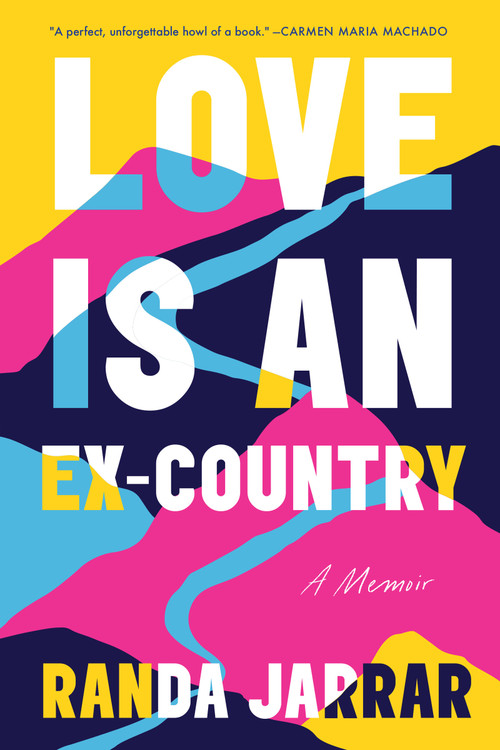 Love Is an Ex-Country (A Memoir) - 9781948226585 by Randa Jarrar, 9781948226585