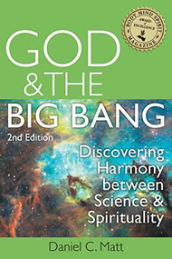 God and the Big Bang, (2nd Edition) (Discovering Harmony Between Science and Spirituality) - 9781580238366 by Daniel C. Matt, 9781580238366