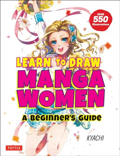 Learn to Draw Manga Women (A Beginner's Guide (With Over 550 Illustrations)) by Kyachi, 9784805316085