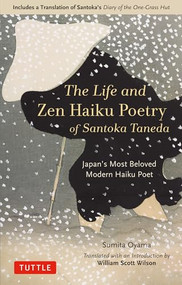 The Life and Zen Haiku Poetry of Santoka Taneda by Sumita Oyama, William Scott Wilson, 9784805316559