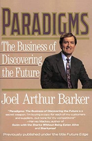 Paradigms (Business of Discovering the Future, The) by Joel A. Barker, 9780887306471