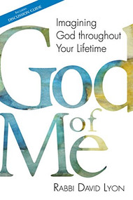 God of Me (Imagining God throughout Your Lifetime) by Rabbi David Lyon, 9781683360872