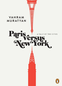 Paris versus New York (A Tally of Two Cities) by Vahram Muratyan, 9780143120254