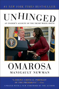 Unhinged (An Insider's Account of the Trump White House) by Omarosa Manigault Newman, 9781982109714