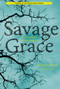 Savage Grace (A Journey in Wildness) by Jay Griffiths, 9781619024656
