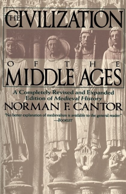 Civilization of the Middle Ages by Norman F. Cantor, 9780060925536