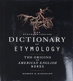 Barnhart Concise Dictionary of Etymology by Robert K. Barnhart, 9780062700841