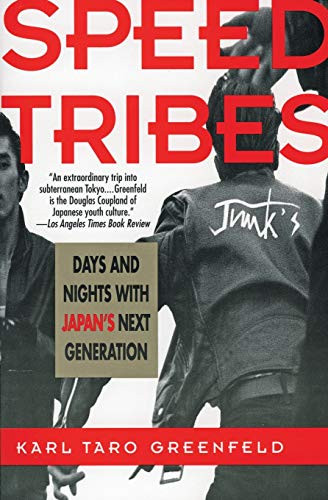 Speed Tribes (Days and Night's with Japan's Next Generation) by Karl Taro Greenfeld, 9780060926656