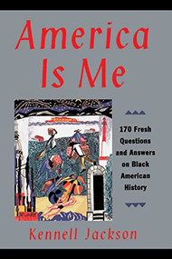 America Is Me (Most Asked and Least Understood Questions about Black American History, The) by Kennell Jackson, 9780060927851