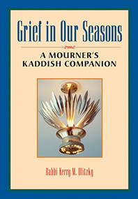 Grief in Our Seasons (A Mourner's Kaddish Companion) by Rabbi Kerry M. Olitzky, 9781879045552