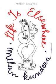 Life Is Elsewhere by Milan Kundera, Aaron Asher, 9780060997021