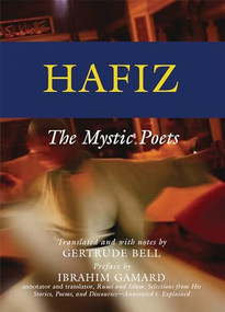 Hafiz (The Mystic Poets) by Gertrude Bell, Ibrahim Gamard, 9781594730092