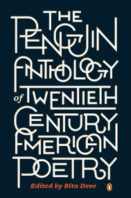 The Penguin Anthology of Twentieth-Century American Poetry by Rita Dove, 9780143121480