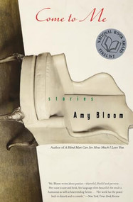Come to Me (Stories) by Amy Bloom, 9780060995140