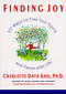 Finding Joy (101 Ways to Free Your Spirit and Dance with Life, First Edition) by Charlotte S. Kasl, 9780060925888
