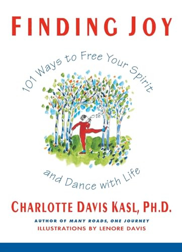 Finding Joy (101 Ways to Free Your Spirit and Dance with Life, First Edition) by Charlotte S. Kasl, 9780060925888