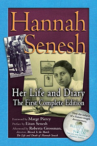 Hannah Senesh (Her Life and Diary, the First Complete Edition) by Hannah Senesh, Marge Piercy, Eitan Senesh, Roberta Grossman, 9781580233422