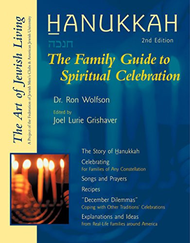 Hanukkah (Second Edition) (The Family Guide to Spiritual Celebration) by Ron Wolfson, Joel Lurie Grishaver, Federation of Jewish Men's Clubs, 9781683361053