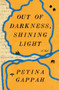 Out of Darkness, Shining Light (A Novel) by Petina Gappah, 9781982110338