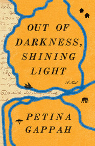 Out of Darkness, Shining Light (A Novel) by Petina Gappah, 9781982110338