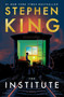 The Institute (A Novel) by Stephen King, 9781982110567