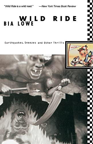 Wild Ride (Earthquakes, Sneezes and Other Thrills) by Bia Lowe, 9780060926953