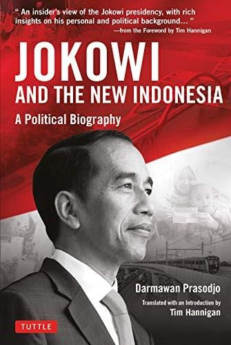 Jokowi and the New Indonesia (A Political Biography) by Darmawan Prasodjo, Tim Hannigan, 9780804854177