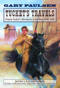 Tucket's Travels (Francis Tucket's Adventures in the West, 1847-1849 (Books 1-5)) by Gary Paulsen, 9780440419679