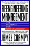 Reengineering Management (Mandate for New Leadership, The) by James Champy, 9780887307966