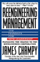 Reengineering Management (Mandate for New Leadership, The) by James Champy, 9780887307966