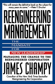 Reengineering Management (Mandate for New Leadership, The) by James Champy, 9780887307966