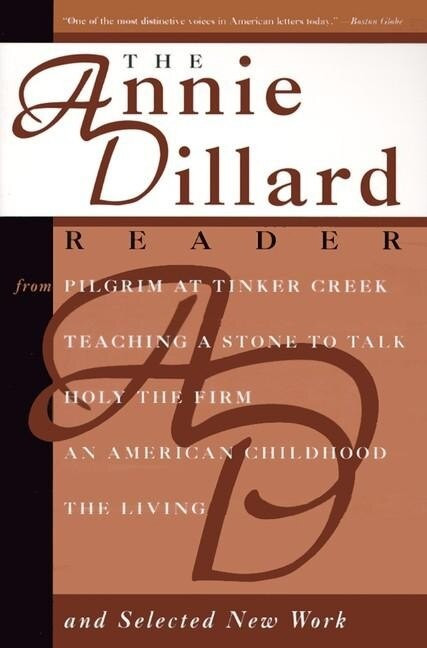 The Annie Dillard Reader by Annie Dillard, 9780060926601