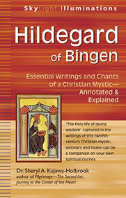 Hildegard of Bingen (Essential Writings and Chants of a Christian Mystic-Annotated & Explained) - 9781594735141 by Dr. Sheryl A. Kujawa-Holbrook, 9781594735141