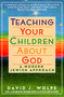 Teaching Your Children About God (A Modern Jewish Approach) by David J. Wolpe, 9780060976477