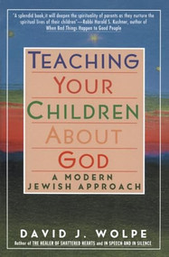 Teaching Your Children About God (A Modern Jewish Approach) by David J. Wolpe, 9780060976477