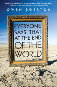 Everyone Says That at the End of the World by Owen Egerton, 9781593765187