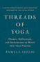 Threads of Yoga (Themes, Reflections, and Meditations to Weave into Your Practice) by Pamela Seelig, 9781611808797