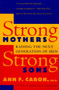 Strong Mothers, Strong Sons (Raising the Next Generation of Men) by Ann F. Caron, 9780060976484