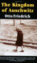The Kingdom of Auschwitz (1940-1945) by Otto Friedrich, 9780060976408