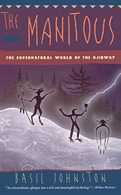 The Manitous (Supernatural World of the Ojibway, The) by Basil Johnston, 9780060927356