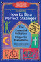 How to Be A Perfect Stranger (6th Edition) (The Essential Religious Etiquette Handbook) by Stuart M. Matlins, Arthur J. Magida, 9781683361190