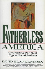 Fatherless America (Confronting Our Most Urgent Social Problem) by David Blankenhorn, 9780060926830