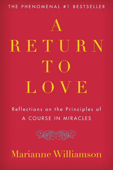 A Return to Love (Reflections on the Principles of "A Course in Miracles") by Marianne Williamson, 9780060927486