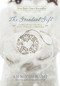 The Greatest Gift (Unwrapping the Full Love Story of Christmas) by Ann Voskamp, 9781414387086