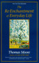 The Re-enchantment of Everyday Life by Thomas Moore, 9780060928247