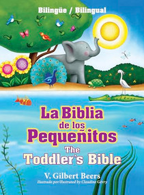 La Biblia de los pequeñitos / The Toddler's Bible (bilingüe / bilingual) by V. Gilbert Beers, 9781414387529